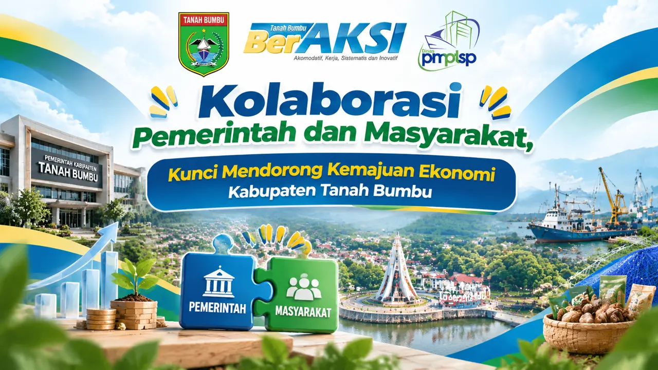 Kolaborasi Pemerintah dan Masyarakat, Kunci Mendorong Kemajuan Ekonomi Kabupaten Tanah Bumbu
